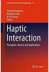 Haptic Interaction: Perception, Devices and Applications [Repost]