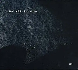 Vijay Iyer - Mutations (2014) {ECM 2372}