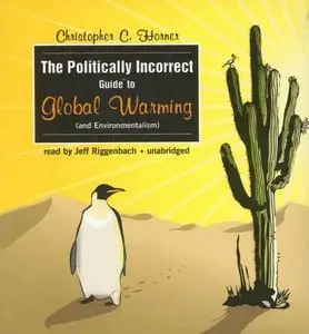 The Politically Incorrect Guide to Global Warming (Audiobook)
