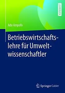 Betriebswirtschaftslehre für Umweltwissenschaftler