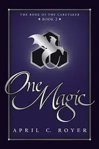 «One Magic» by April C Royer
