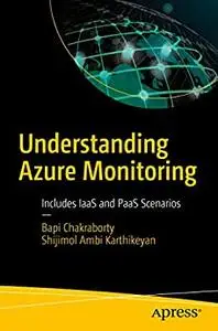 Understanding Azure Monitoring: Includes IaaS and PaaS Scenarios