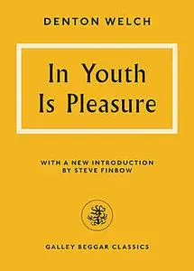 «In Youth Is Pleasure» by Denton Welch