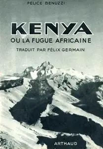 Felice Benuzzi, "Kenya, ou la fugue africaine"