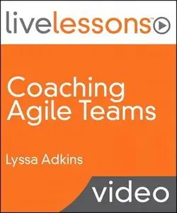 Coaching Agile Teams LiveLessons [Repost]