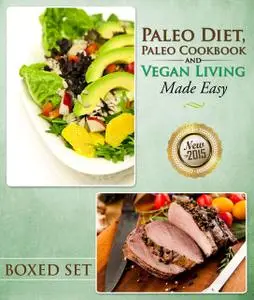 «Paleo Diet, Paleo Cookbook and Vegan Living Made Easy» by Speedy Publishing