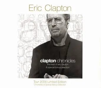 Eric Clapton - Clapton Chronicles: The Best Of Eric Clapton & Special Bonus Selection (2006) {Tour 2006 Limited Edition}