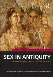 Sex in Antiquity: Exploring Gender and Sexuality in the Ancient World