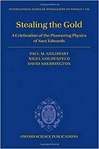 Stealing the Gold: A Celebration of the Pioneering Physics of Sam Edwards