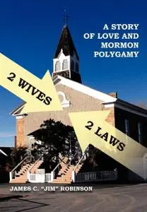 2 Wives 2 Laws: A Story of Mormon Polygamy