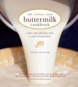 The Animal Farm Buttermilk Cookbook: Recipes and Reflections from a Small Vermont Dairy (repost)