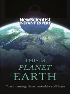 This is Planet Earth: Your ultimate guide to the world we call home (Instant Expert)