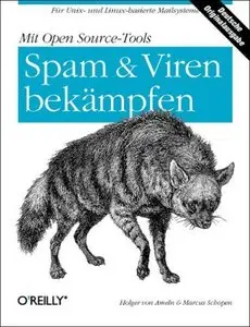 Mit Open Source-Tools Spam und Viren bekämpfen: Für Unix- und Linux-basierte Mailsysteme