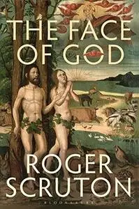 The face of God : the Gifford lectures 2010