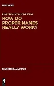 How Do Proper Names Really Work?