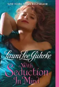 «With Seduction in Mind» by Laura Lee Guhrke