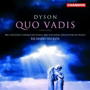 BBC National Chorus & Orchestra of Wales, Richard Hickox - Dyson: Quo Vadis (2003)