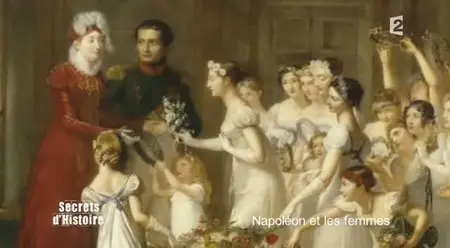 (Fr2) Secrets d'histoire : Napoléon et les femmes (2008)