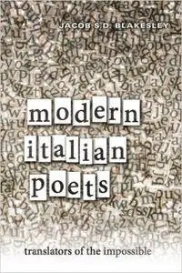 Modern Italian Poets: Translators of the Impossible