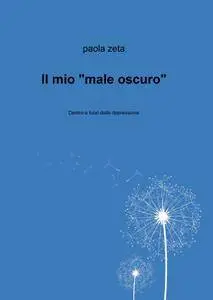 Il mio “male oscuro”