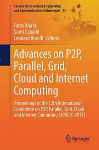 Advances on P2P, Parallel, Grid, Cloud and Internet Computing (Repost)