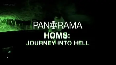 BBC Panorama - Homs: Journey into Hell (2012)