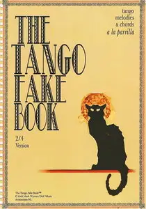 The Tango Fake Book (2/4 Version) by Mark Arthur Wyman