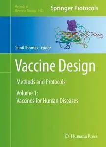 Vaccine Design: Methods and Protocols, Volume 1: Vaccines for Human Diseases