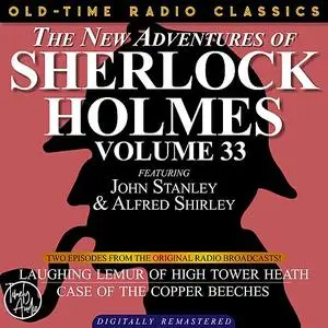 «THE NEW ADVENTURES OF SHERLOCK HOLMES, VOLUME 33; EPISODE 1: LAUGHING LEMUR OF HIGH TOWER HEATH  EPISODE 2: CASE OF THE