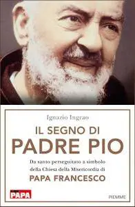 Ignazio Ingrao – Il segno di Padre Pio (Repost)