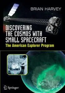 Discovering the Cosmos with Small Spacecraft: The American Explorer Program