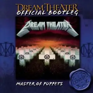 Dream Theater - Master Of Puppets (2004) [Official Bootleg]
