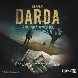 «Opowiem Ci mroczną historię» by Stefan Darda