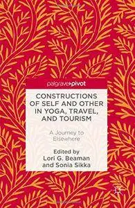 Constructions of Self and Other in Yoga, Travel, and Tourism