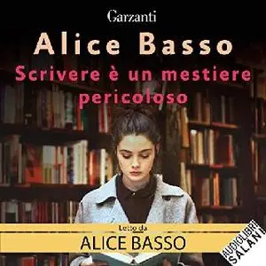 Alice Basso - Scrivere è un mestiere pericoloso (2019)