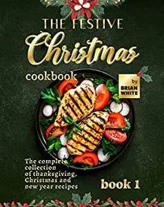 The Festive Christmas Cookbook