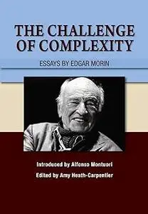 The Challenge of Complexity: Essays by Edgar Morin