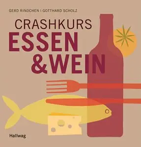 Crashkurs Essen und Wein 