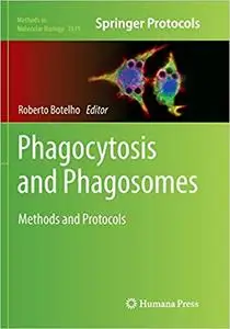 Phagocytosis and Phagosomes: Methods and Protocols (Repost)