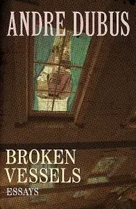 «Broken Vessels» by Andre Dubus