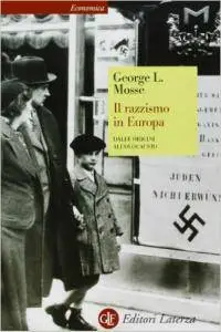 George L. Mosse - Il razzismo in Europa. Dalle origini all'olocausto