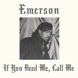 Emerson - If You Need Me, Call Me (2019) [Vinyl Rip]