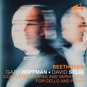 Gary Hoffman & David Selig - Beethoven: Complete Sonatas and Variations for Cello and Piano (2023)