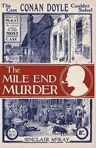 The Mile End Murder: The Case Conan Doyle Couldn't Solve