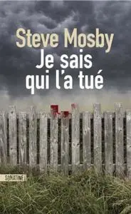 Steve Mosby, "Je sais qui l’a tué"