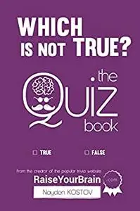 Which Is NOT True? - The Quiz Book
