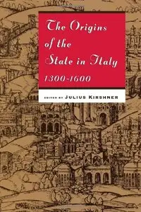 The Origins of the State in Italy, 1300-1600