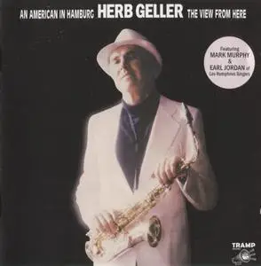Herb Geller - An American In Hamburg - The View From Here (1975/2013)