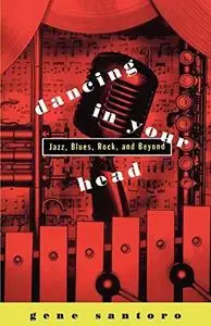 Dancing in Your Head: Jazz, Blues, Rock, and Beyond
