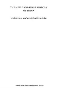 Architecture and Art of Southern India: Vijayanagara and the Successor States 1350–1750